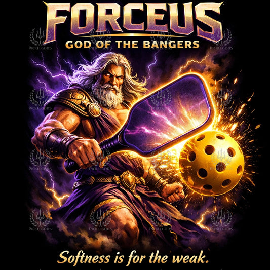 Forceus, God of the Bangers:  'Softness is for the weak.'